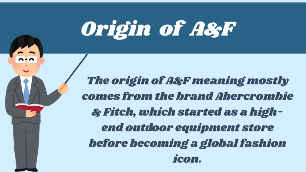  Origin of A&F 