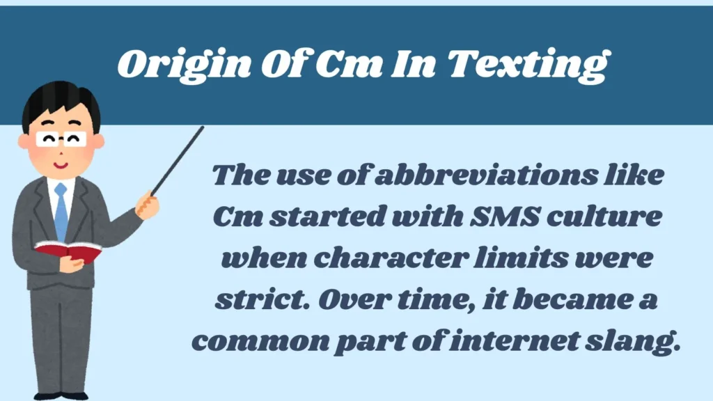 Origin Of Cm In Texting