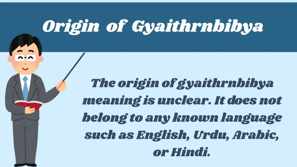 Origin of Gyaithrnbibya