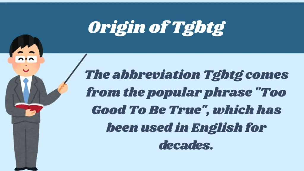 Origin of Tgbtg