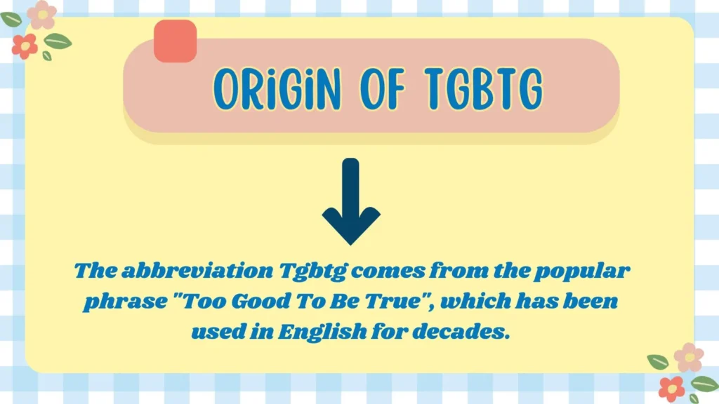 Origin of Tgbtg