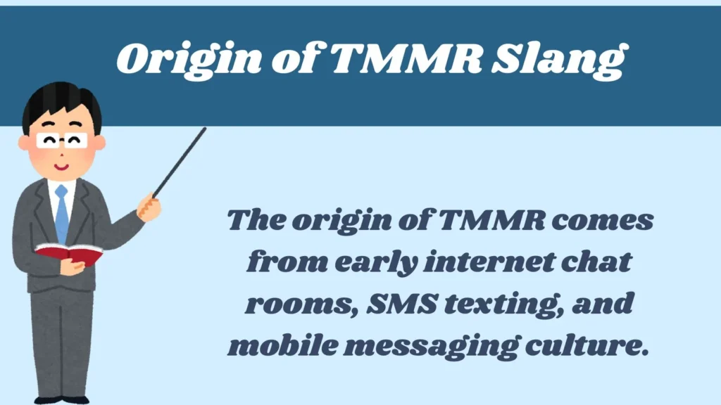 Origin of TMMR Slang