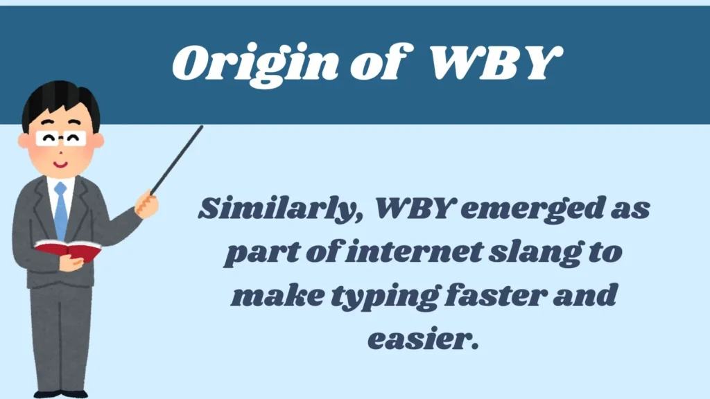 Origin of WBY