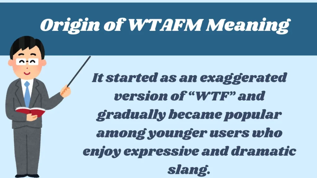  Origin of WTAFM Meaning