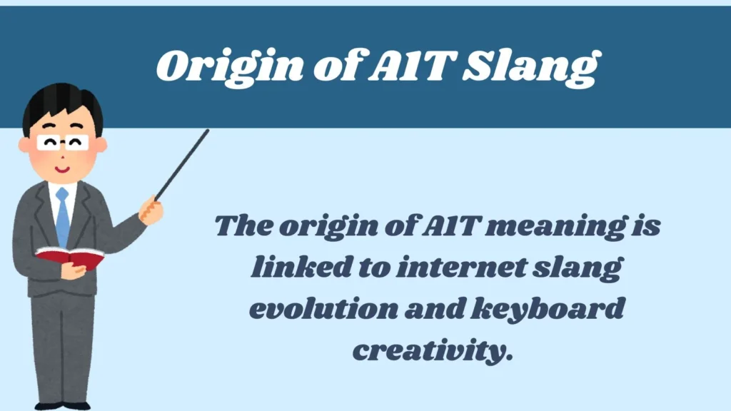 Origin of A1T Slang