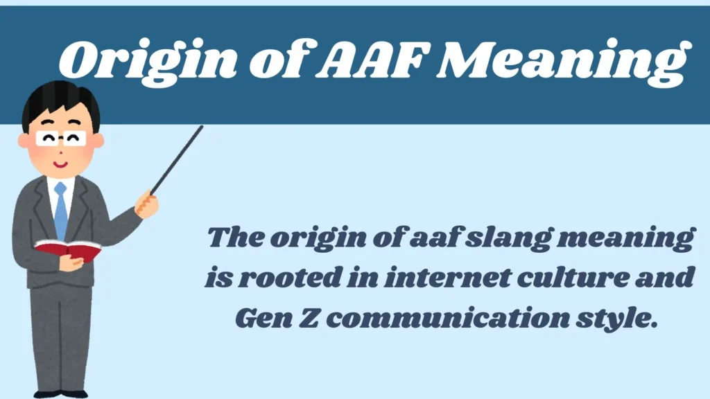 Origin of AAF Meaning 
