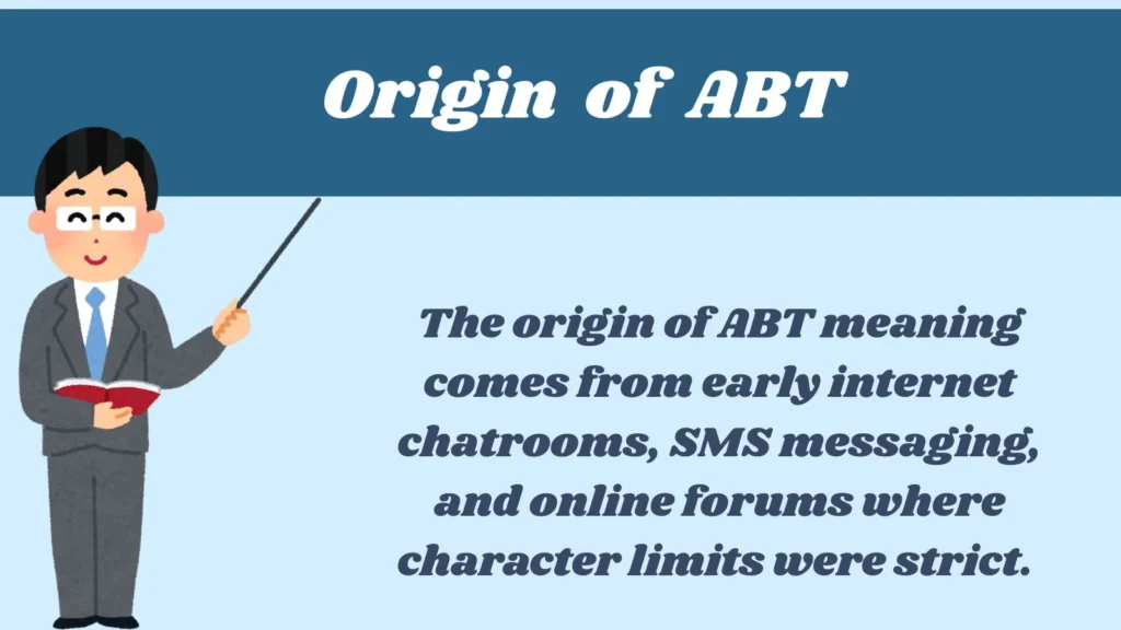 Origin of ABT 