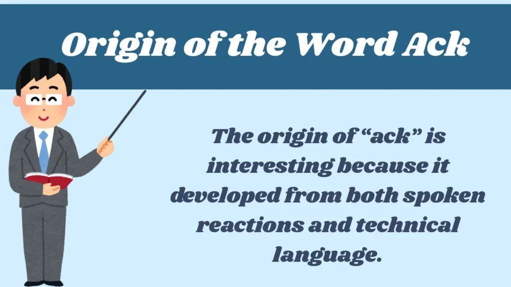 Origin of the Word Ack 