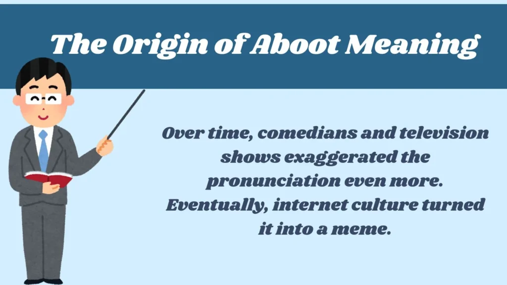 The Origin of Aboot Meaning 