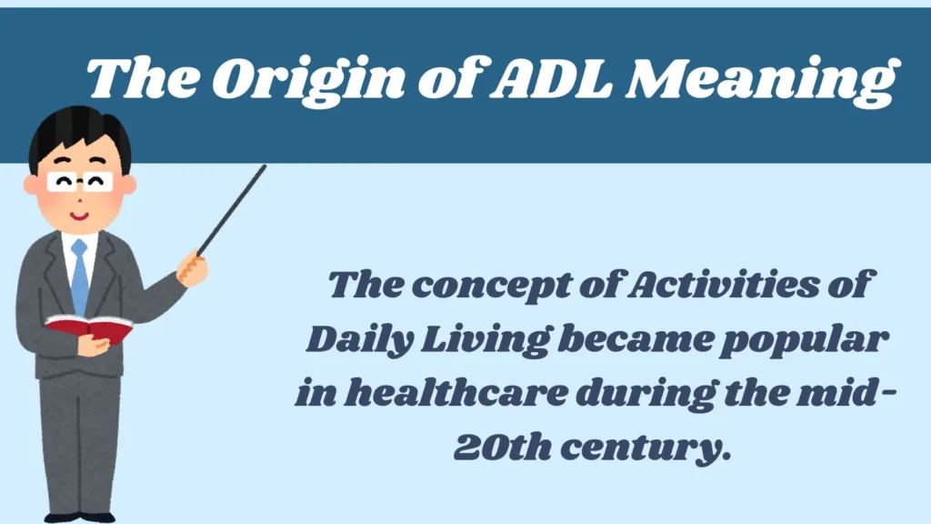 The Origin of ADL Meaning