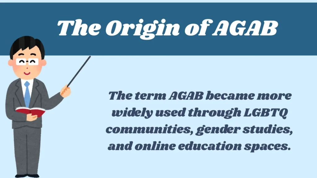 The Origin of AGAB